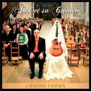 Alex Et Sa Guitare - L'Accord Parfait mp3