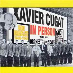 Xavier Cugat With His Orchestra And Revue - Xavier Cugat In Person - 1940 -1942 Radio Broadcasts mp3
