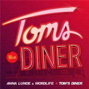 Anna Lunoe & Wordlife - Tom's Diner mp3