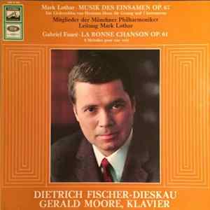 Dietrich Fischer-Dieskau, Gerald Moore, Mitglieder der Münchner Philharmoniker, Mark Lothar, Gabriel Fauré - Ein Liederzyklus Von Hermann Hesse Für Gesang Und 7 Instrumente / La Bonne Chanson Op. 61 mp3
