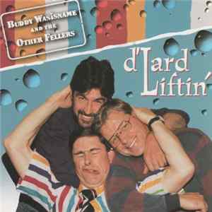 Buddy Wasisname & The Other Fellers - d'Lard Liftin' mp3