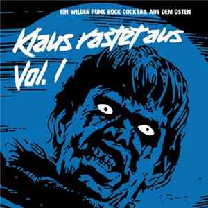 Various - Klaus Rastet Aus Vol. I (Ein Wilder Punk Rock Cocktail Aus Dem Osten) mp3