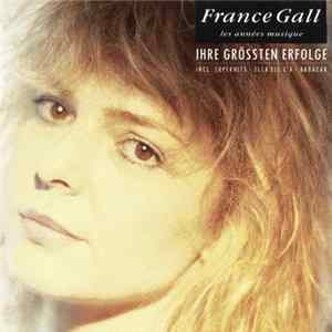 France Gall - Ihre Grössten Erfolge - Les Années Musique mp3