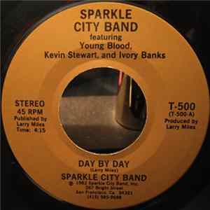 Sparkle City Band Featuring Young Blood , Kevin Stewart , Ivory Banks - Day By Day mp3