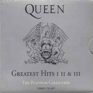 Queen - Greatest Hits I II & III (The Platinum Collection) mp3