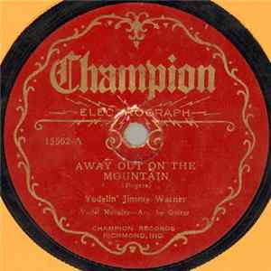 Yodelin' Jimmy Warner - Away Out On The Mountain / Blue Yodel No. 2 mp3