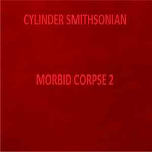 Cylinder Smithsonian - Morbid Corpse 2 mp3