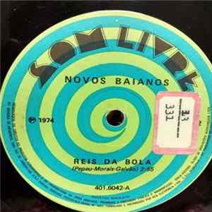 Novos Baianos - Reis da Bola / Ladeira da Praça mp3