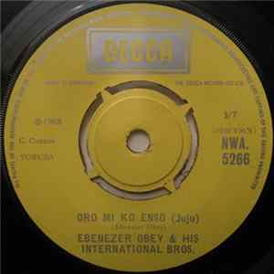Ebenezer Obey & His International Bros. - Oro Mi Ko Enso / Orin Ajunde mp3