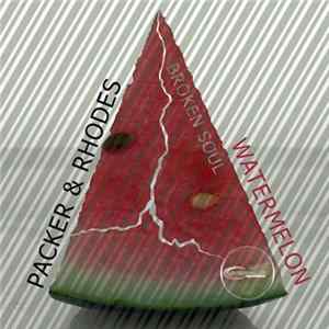 Packer & Rhodes - Watermelon / Broken Soul mp3