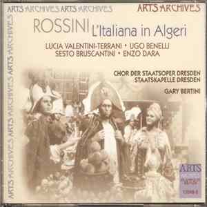 Rossini - Lucia Valentini-Terrani, Ugo Benelli, Sesto Bruscantini, Enzo Dara, Chor der Staatsoper Dresden, Staatskapelle Dresden, Gary Bertini - L'Italiana In Algeri mp3