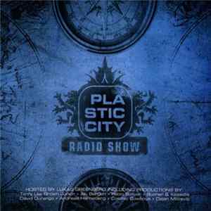 Lukas Greenberg - Plastic City Radio Show Season Four mp3