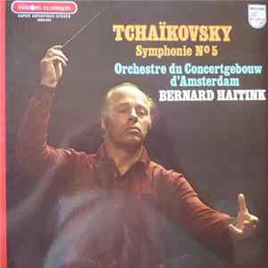 Tchaïkovsky, Orchestre Du Concertgebouw D'Amsterdam, Bernard Haitink - Symphonie N°5 mp3
