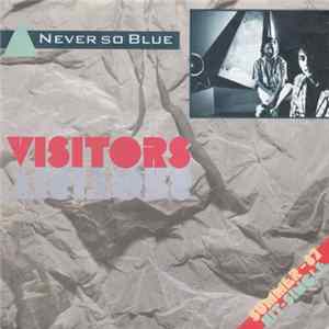 Visitors - Never So Blue mp3