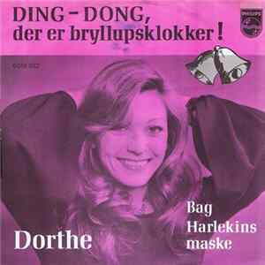 Dorthe - Ding-dong, Der Er Bryllupsklokker! / Bag Harlekins Maske mp3