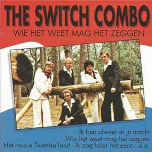 The Switch Combo - Wie Het Weet Mag Het Zeggen mp3