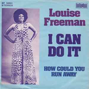 Louise Freeman - I Can Do It / How Could You Run Away mp3