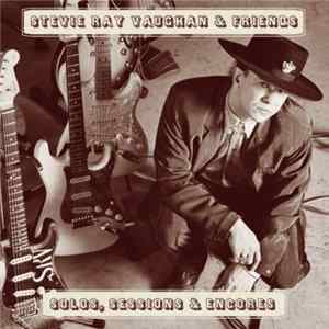 Stevie Ray Vaughan & Friends - Solos, Sessions & Encores mp3