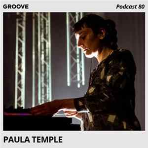 Paula Temple - Groove Podcast 80 mp3