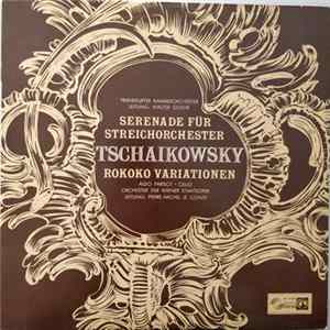 Tschaikowsky, Frankfurter Kammerorchester, Walter Goehr, Aldo Parisot, Orchester Der Wiener Staatsoper, Pierre-Michel Le Conte - Serenade Für Streichorchester / Rokoko Variationen mp3