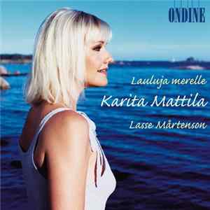 Karita Mattila, Lasse Mårtenson - Lauluja Merelle mp3