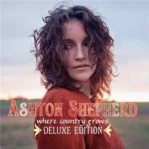 Ashton Shepherd - Where Country Grows mp3