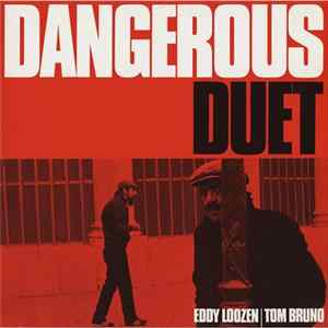 Eddy Loozen, Tom Bruno - Dangerous Duet mp3