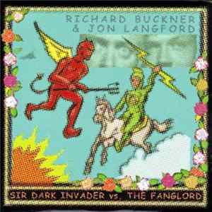 Richard Buckner & Jon Langford - Sir Dark Invader Vs. The Fanglord mp3