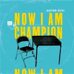 Sister Suvi - Now I Am Champion mp3