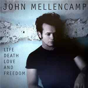 John Mellencamp - Life Death Love And Freedom mp3