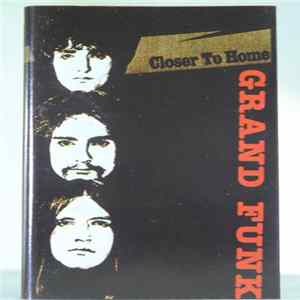 Grand Funk Railroad - Closer To Home mp3