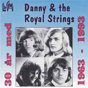 Danny & The Royal Strings - 30 År Med Danny & The Royal Strings (1963 - 1993) mp3