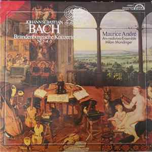 Johann Sebastian Bach, Ars Rediviva Ensemble, Maurice André, Milan Munclinger - Brandenburgische Konzerte Nr. 2, 4, 5 mp3