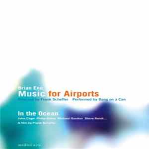 Brian Eno, Bang On A Can - Music For Airports / In The Ocean mp3