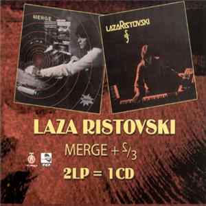Laza Ristovski - Merge + 2/3 mp3