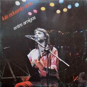 Luis Eduardo Aute - Entre Amigos mp3