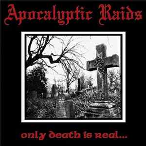 Apocalyptic Raids - Only Death Is Real... mp3