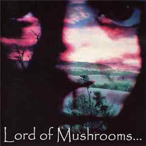 Lord Of Mushrooms - Lord Of Mushrooms... mp3
