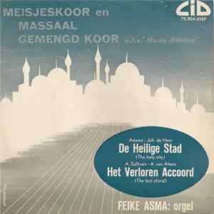 Meisjeskoor en Massaal Gemengd Koor - De Heilige Stad / Het Verloren Accoord mp3