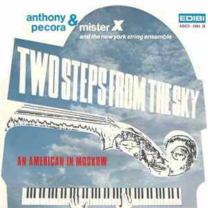 Anthony Pecora & Mister X And The New York Strings Ensemble - Two Steps From The Sky mp3
