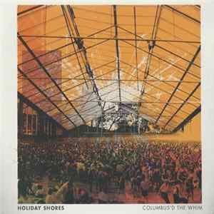 Holiday Shores - Columbus'd The Whim mp3