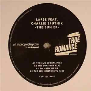 Larse Feat. Charlie Sputnik - The Sun EP mp3