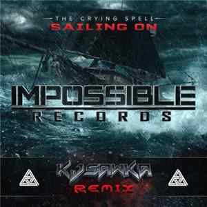 The Crying Spell - Sailing On (KJ Sawka Remix) mp3