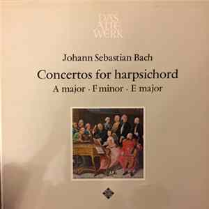 Gustav Leonhardt, Leonhardt-Consort - Johann Sebastian Bach - Concertos for hapsichord A major F minor E major mp3