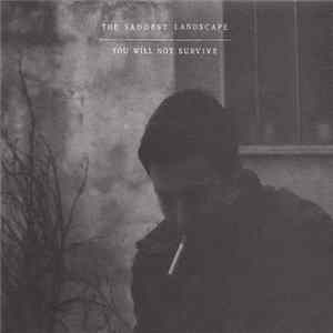 The Saddest Landscape - You Will Not Survive mp3