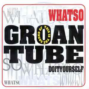 Whatso - Groan Tube mp3