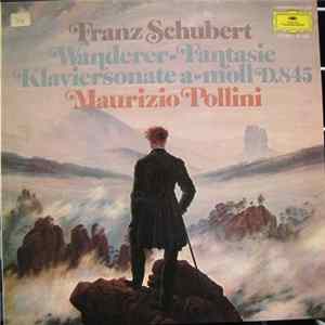 Franz Schubert - Maurizio Pollini - Wanderer-Fantasie / Klaviersonate a-moll D. 845 - Piano Sonata In A Minor mp3