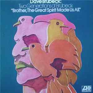 Dave Brubeck and Darius Brubeck Ensemble With Chris & Dan Brubeck - Two Generations Of Brubeck " Brother, The Great Spirit Made Us All". mp3