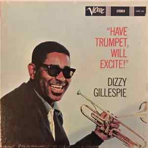 Dizzy Gillespie - Have Trumpet, Will Excite! mp3