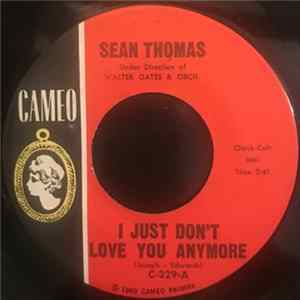 Sean Thomas - I Just Don't Love You Anymore mp3